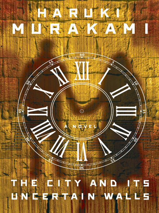Haruki Murakami创作的The City and Its Uncertain Walls作品的详细信息 - 可供借阅